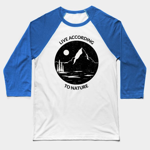 Live according to nature Baseball T-Shirt by StoicChimp